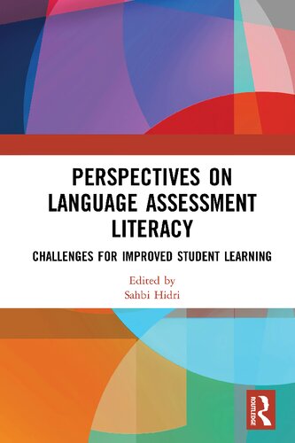 Perspectives On Language Assessment Literacy Challenges For Improved Student Learning Sahbi Hidri