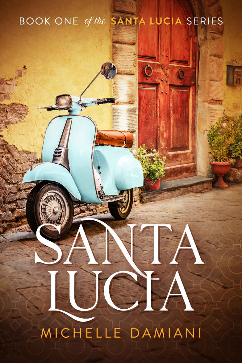 Santa Lucia Book One Of The Santa Lucia Series Michelle Damiani