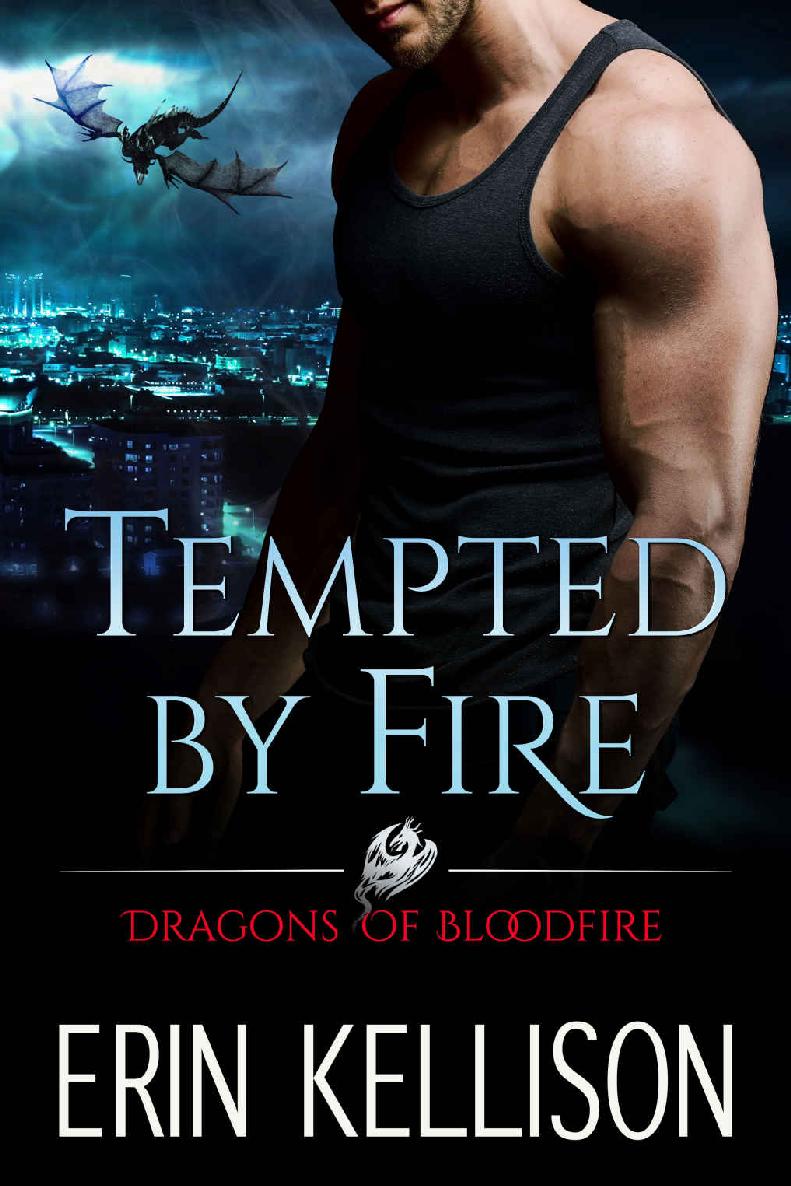Tempted By Fire Dragons Of Bloodfire 1 Dragons Of Bloodfire Series Erin Kellison