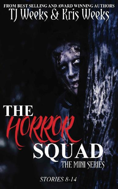 The Horror Squad The Mini Series 2 Stories 814 Weeks Tj Weeks