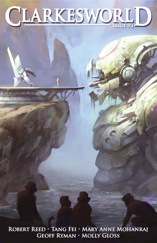 Clarkesworld Magazine Issue 93 Robert Reed Tang Fei Mary Anne Mohanraj Molly Gloss Geoff Ryman Susan E Connolly Daniel Abraham Neil Clarke