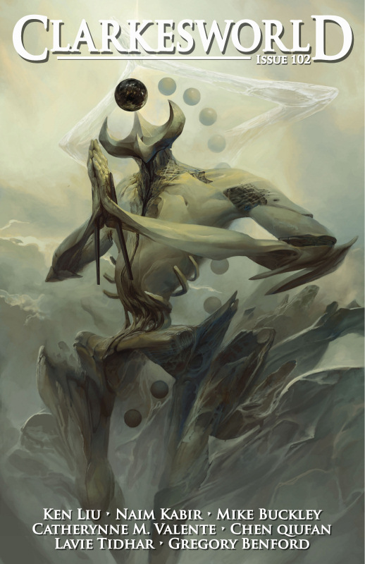 Clarkesworld Magazine Issue 102 Naim Kabir Ken Liu Catherynne Valente Mike Buckley Qiufan Chen Gregory Benford Lavie Tidhar Chuck Wendig Orrin Grey Neil Clarke
