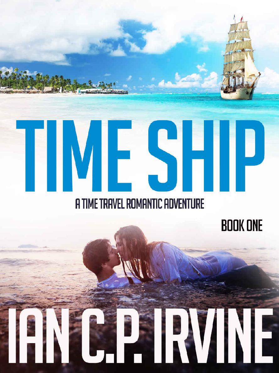 Time Ship Book One A Time Travel Romantic Adventure Ian Cp Irvine