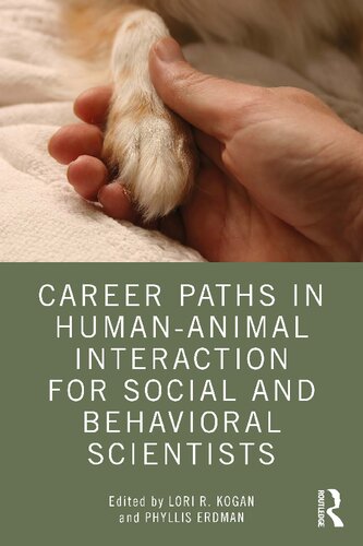 Career Paths In Humananimal Interaction For Social And Behavioral Scientists 1st Edition Lori Kogan Editor