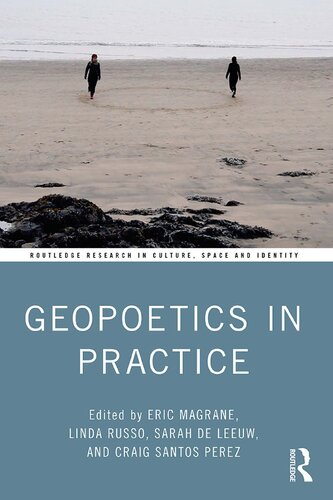 Geopoetics In Practice Eric Magrane Linda Russo Sarah De Leeuw