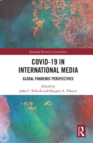 Covid19 In International Media Global Pandemic Perspectives 1st Edition John C Pollock Editor
