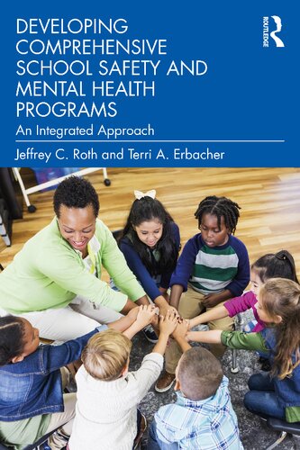 Developing Comprehensive School Safety And Mental Health Programs An Integrated Approach 1st Edition Jeffrey C Roth