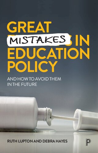Great Mistakes In Education Policy And How To Avoid Them In The Future Ruth Lupton