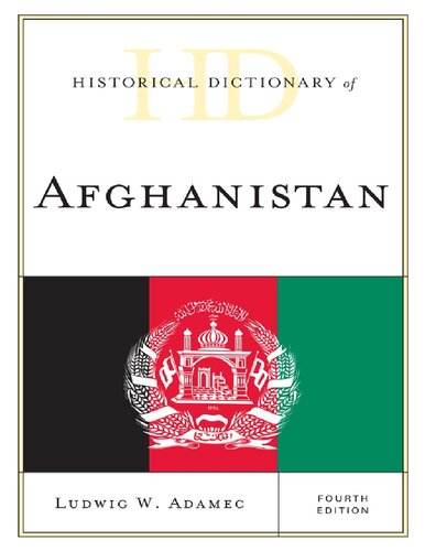 Historical Dictionary Of Afghanistan 4th Edition Ludwig W Adamec