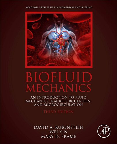 Biofluid Mechanics An Introduction To Fluid Mechanics Macrocirculation And Microcirculation Biomedical Engineering 3rd Edition David Rubenstein