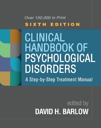 Clinical Handbook Of Psychological Disorders Sixth Edition A Stepbystep Treatment Manual 6th Edition David H Barlow Editor
