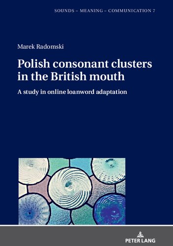 Polish Consonant Clusters In The British Mouth A Study In Online Loanword Adaptation Marek Radomski