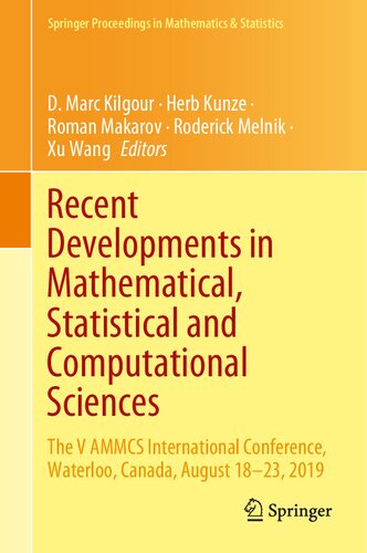 Recent Developments In Mathematical Statistical And Computational Sciences The V Ammcs International Conference Waterloo Canada August 1823 Proceedings In Mathematics Statistics 343 1st Ed 2021 D Marc Kilgour Editor