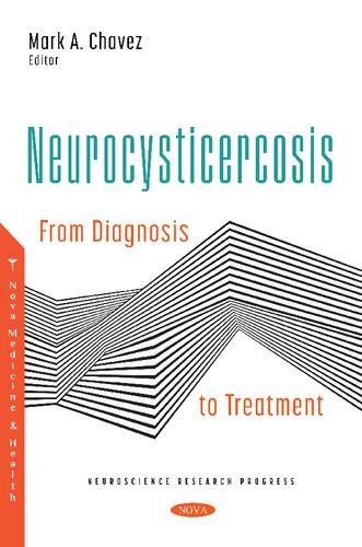 Neurocysticercosis From Diagnosis To Treatment Mark A Chavez