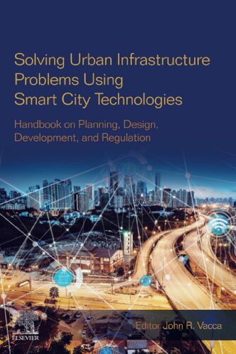 Solving Urban Infrastructure Problems Using Smart City Technologies Handbook On Planning Design Development And Regulation 1st Edition John R Vacca