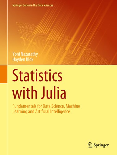 Statistics With Julia Fundamentals For Data Science Machine Learning And Artificial Intelligence 1st Edition Yoni Nazarathy
