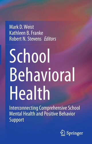 School Behavioral Health Interconnecting Comprehensive School Mental Health And Positive Behavior Support 1st Ed 2020 Mark D Weist Editor