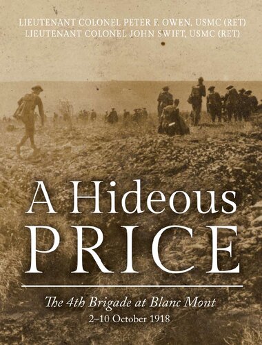 A Hideous Price The 4th Brigade At Blanc Mont 210 October 1918 Peter F Owen