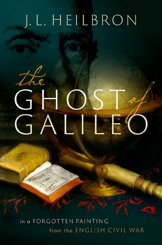 The Ghost Of Galileo In A Forgotten Painting From The English Civil War Jl Heilbron