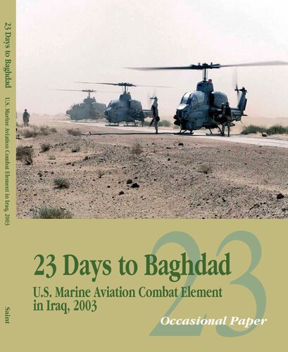 23 Days To Baghdad Us Marine Aviation Combat Element In Iraq 2003 Patricia D Saint