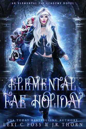 Elemental Fae Holiday A Why Choose Paranormal Romance Elemental Fae Academy Book 4 Lexi C Foss Jr Thorn