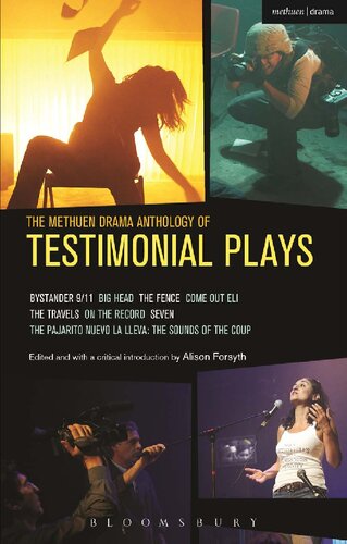 The Methuen Drama Anthology Of Testimonial Plays Bystander 911 Big Head The Fence Come Out Eli The Travels On The Record Seven Pajarito Nuevo Tim Etchells Alecky Blythe Meron Langsner