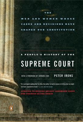 A Peoples History Of The Supreme Court Peter Irons