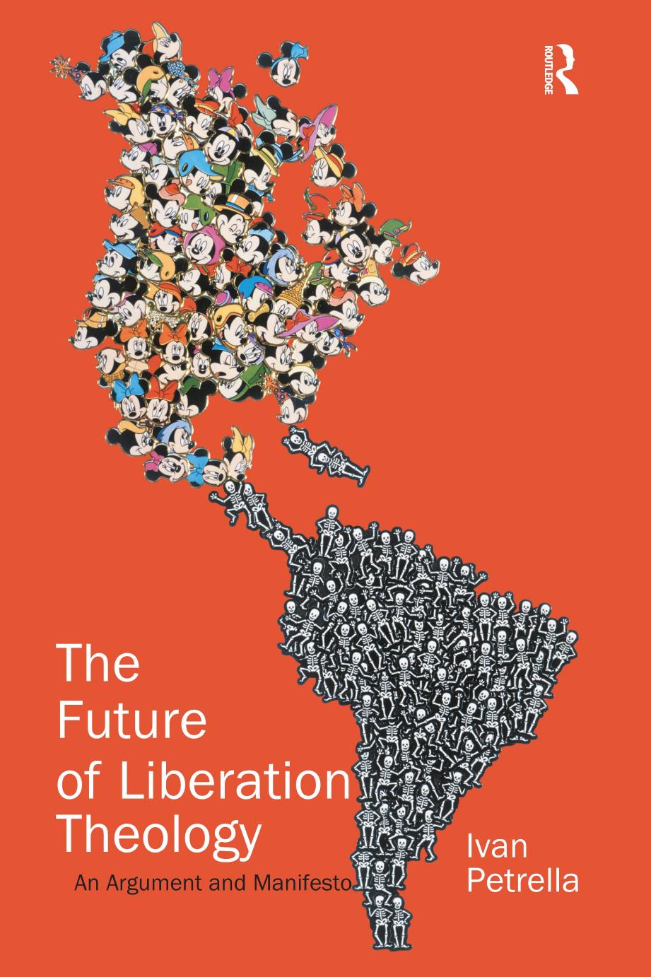 The Future Of Liberation Theology An Argument And Manifesto 1st Edition Ivan Petrella