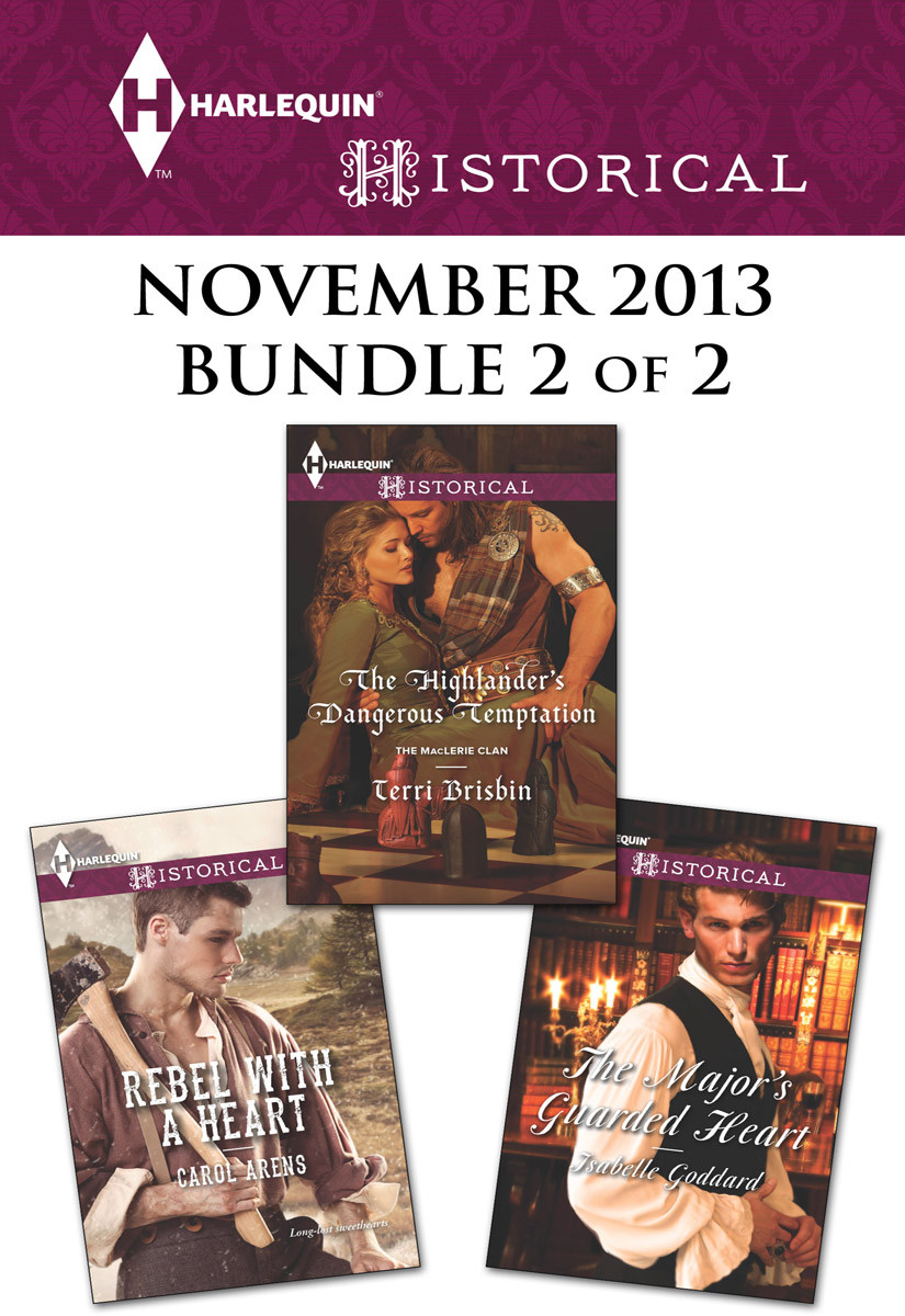 Harlequin Historical November 2013 Bundle 2 Of 2 Carol Arens Terri Brisbin Isabelle Goddard