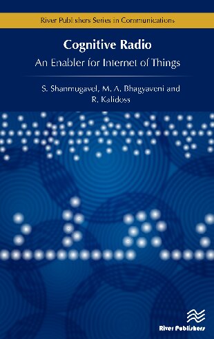 Cognitive Radio An Enabler For Internet Of Things 1st Edition S Shanmugavel