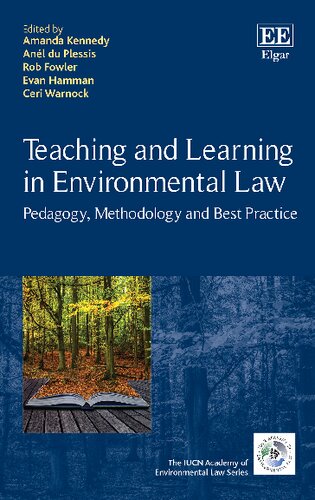 Teaching And Learning In Environmental Law Pedagogy Methodology And Best Practice Amanda Kennedy Editor