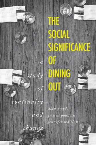 The Social Significance Of Dining Out A Study Of Continuity And Change 1st Edition Alan Warde