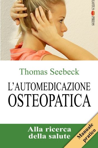 Lautomedicazione Osteopatica Alla Ricerca Della Salute Thomas Seebeck