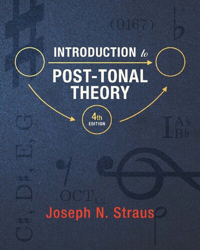 Introduction To Posttonal Theory 4th Edition Joseph N Straus