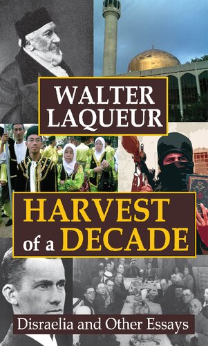 Harvest Of A Decade Disraelia And Other Essays 1st Edition Walter Laqueur