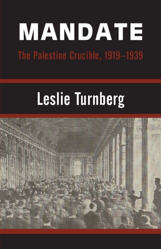 Mandate The Palestine Crucible 19191939 Leslie Turnberg