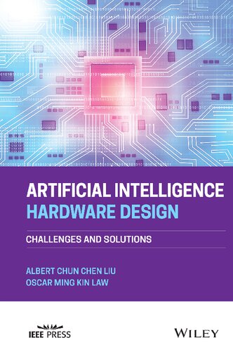 Artificial Intelligence Hardware Design 1st Edition Albert Chunchen Liu