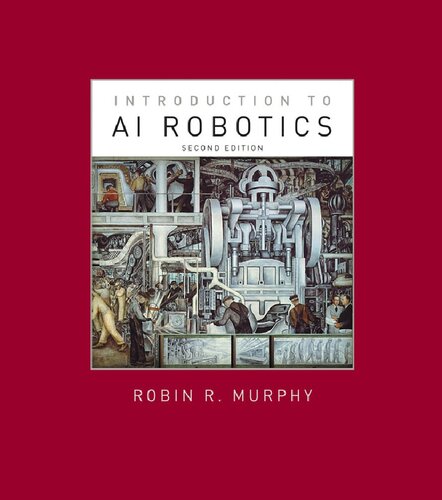 Introduction To Ai Robotics Intelligent Robotics And Autonomous Agents Series 2nd Edition Robin R Murphy