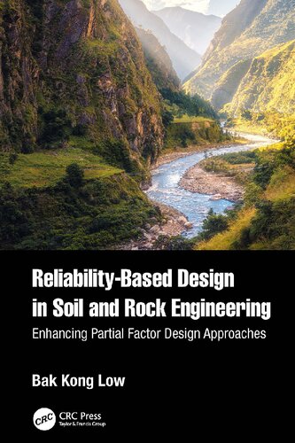 Reliabilitybased Design In Soil And Rock Engineering Enhancing Partial Factor Design Approaches 1st Edition Bak Kong Low