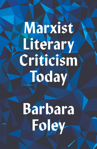 Marxist Literary Criticism Today Barbara Foley