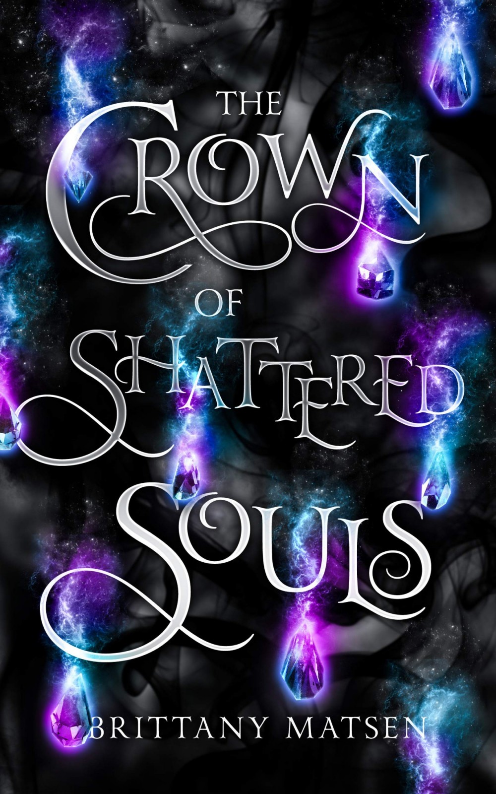 The Crown Of Shattered Souls Weapon Of Fire And Ash Book 4 Brittany Matsen