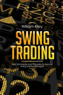 Swing Trading Best Techniques And Principles To Execute Swing Trading Strategies Riley