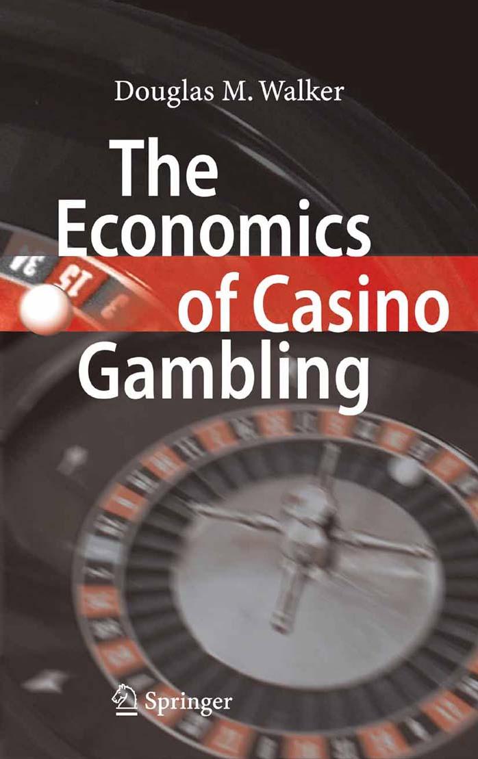 The Economics Of Casino Gambling Douglas M Walker