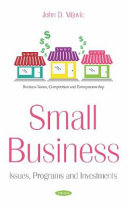 Small Business Issues Programs And Investments Business Issues Competition And Entrepreneurship John D Mijovic
