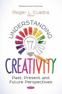 Understanding Creativity Past Present And Future Perspectives Frank Columbus