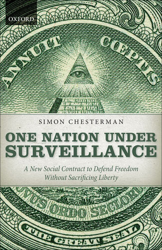 One Nation Under Surveillance A New Social Contract To Defend Freedom Without Sacrificing Liberty Reprint Chesterman