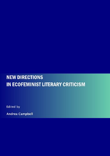 New Directions In Ecofeminist Literary Criticism Andrea Campbell Editor