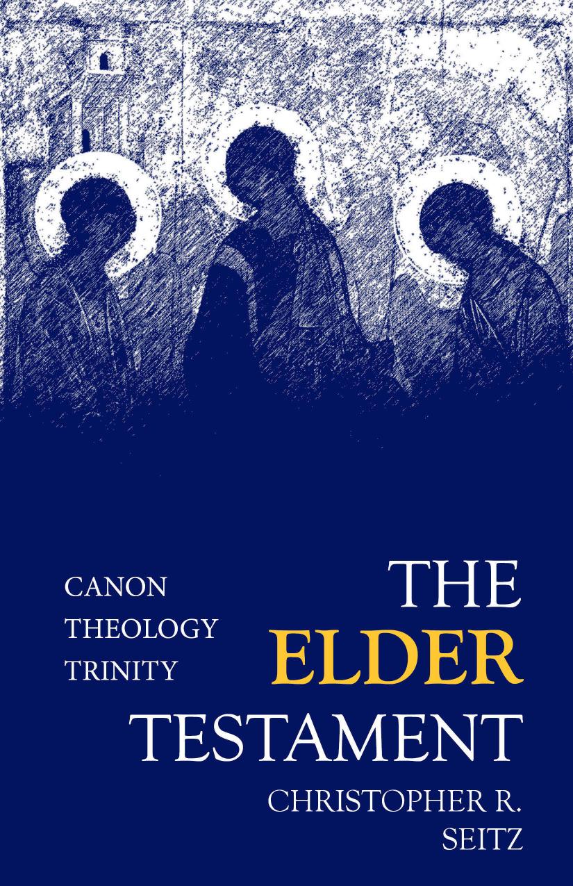 The Elder Testament Canon Theology Trinity Christopher R Seitz
