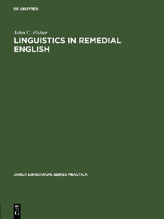 Linguistics In Remedial English Reprint 2017 John C Fisher