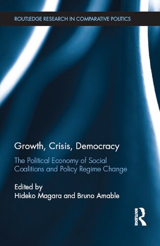 Growth Crisis Democracy The Political Economy Of Social Coalitions And Policy Regime Change Hideko Magara Ed